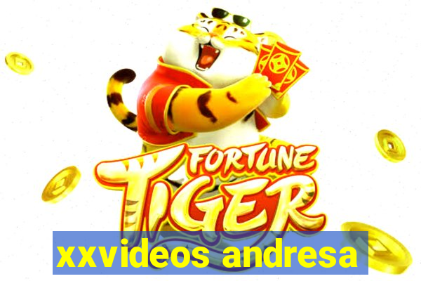 xxvideos andresa